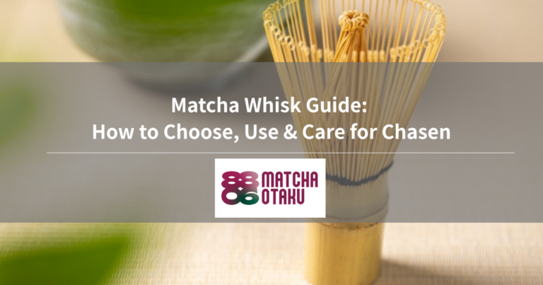 Matcha Whisk Guide: How to Choose, Use & Care for Chasen