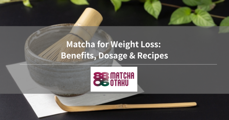 Matcha for Weight Loss: Benefits, Dosage & Recipes