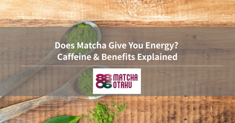 Does Matcha Give You Energy? Caffeine & Benefits Explained