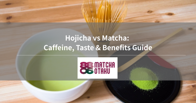 Hojicha vs Matcha: Caffeine, Taste & Benefits Guide
