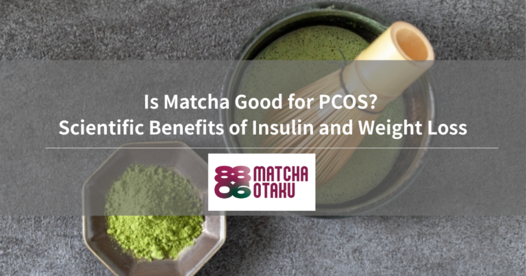 Is Matcha Good for PCOS? Scientific Benefits of Insulin and Weight Loss