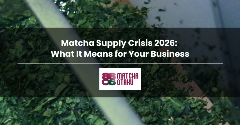 Matcha Supply Crisis 2026: What It Means for Your Business